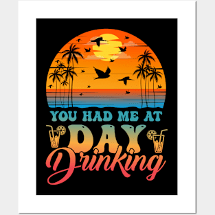 You Had Me At Day Drinking Summer Beach Posters and Art